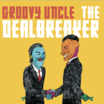 groovy-uncle-the-dealbreaker